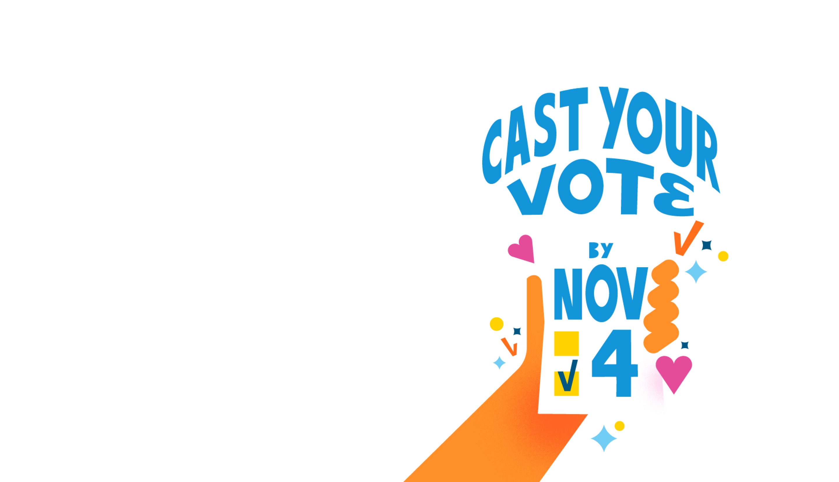 The words "Cast your vote by Nov 4" with an illustration of a hand holding a piece of paper. 