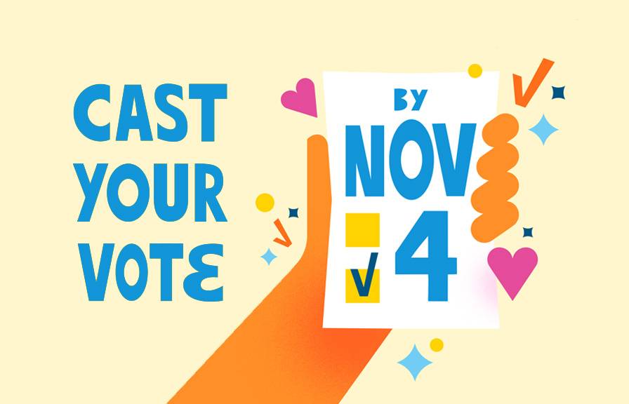 An illustration of a hand holding a voting ballot with the words "cast your vote by November 4".